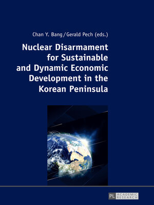 cover image of Nuclear Disarmament for Sustainable and Dynamic Economic Development in the Korean Peninsula